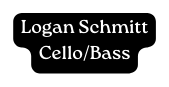 Logan Schmitt Cello Bass